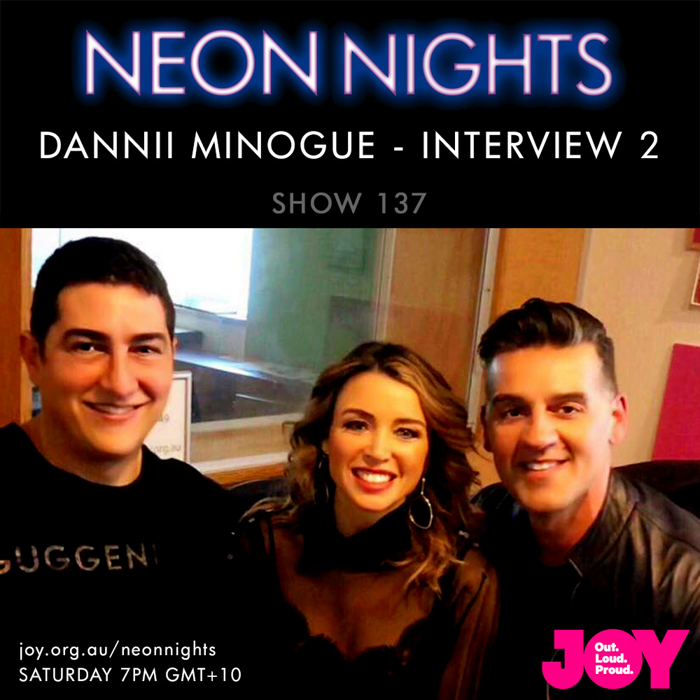 Show 140 – Dannii Minogue – The Neon Nights Interview – Part 2