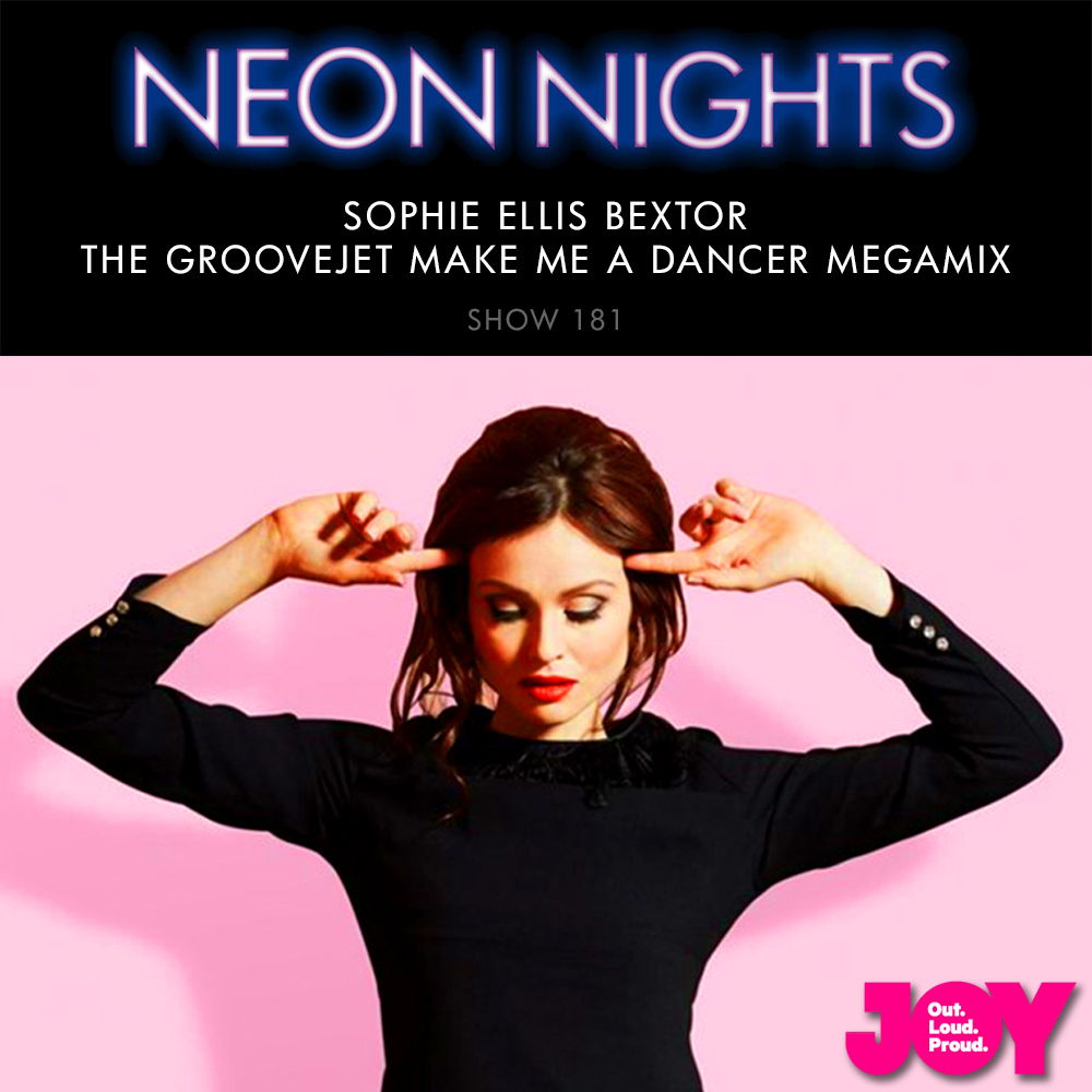 Show  307 – Sophie Ellis Bextor – The Groovejet Make me a Dancer Megamix