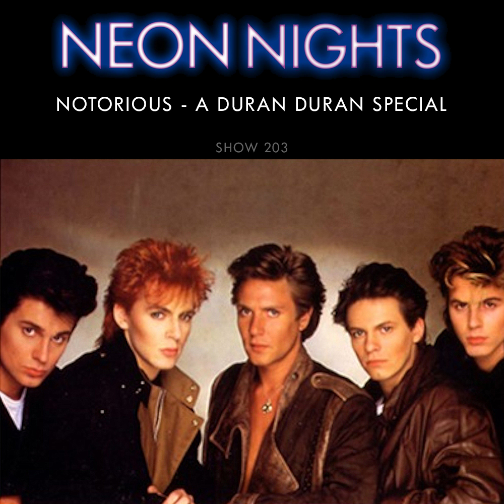 Show 412 – Notorious – A Duran Duran Special