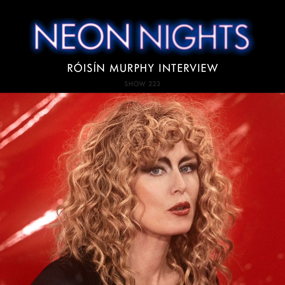 Show 472 – Roisin Murphy – The Neon Nights Interview