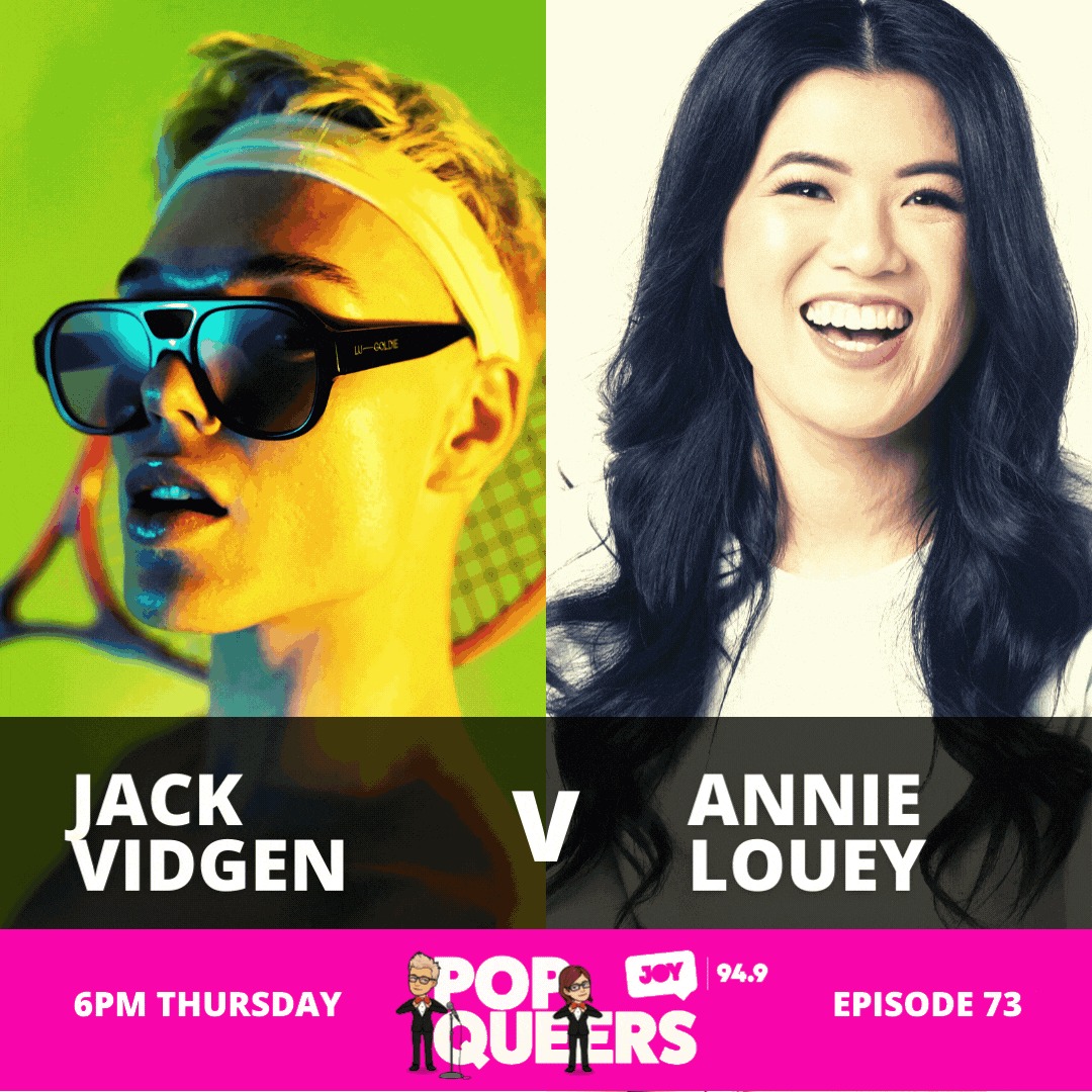 Pop Queers: Ep 73: Jack Vidgen vs Annie Louey