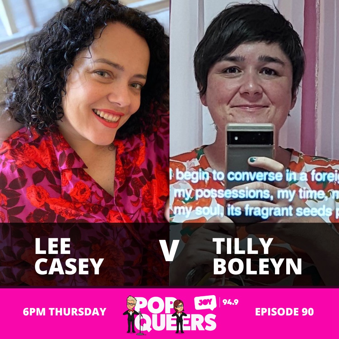 Pop Queers: Ep 90: Tilly Boleyn vs Lee Casey