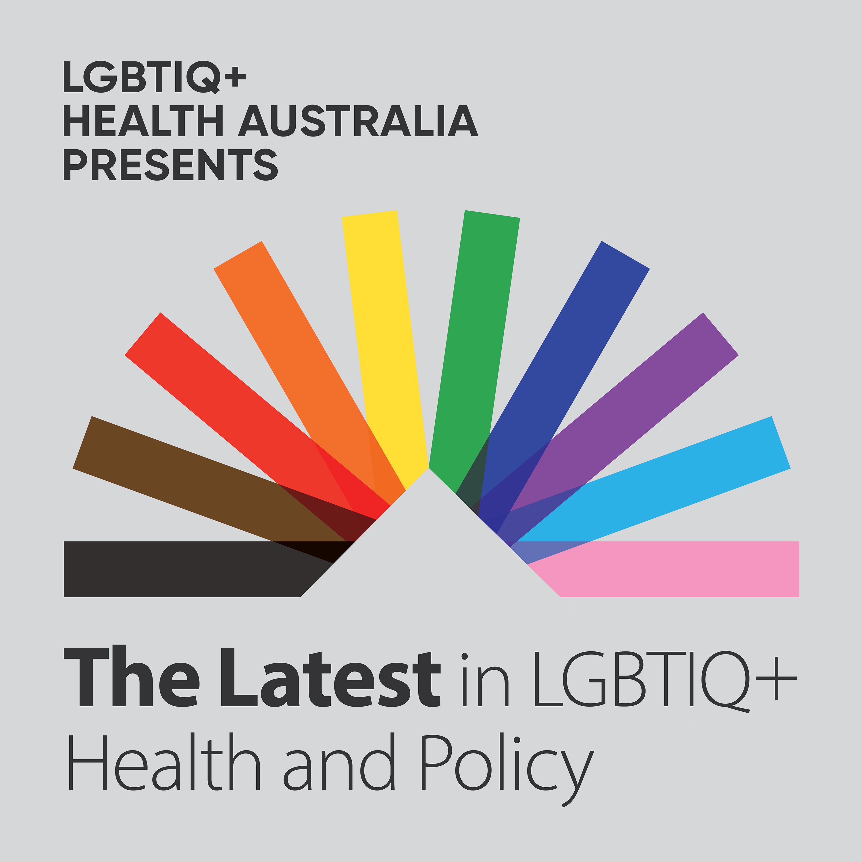 LGBTIQ+ Health Australia Presents: The Latest