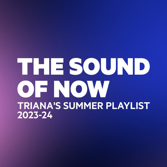 Triana’s Summer Playlist