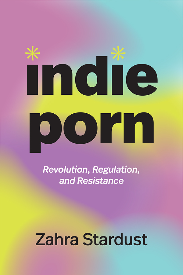 Indie Porn – Revolution, Regulation, and Resistance