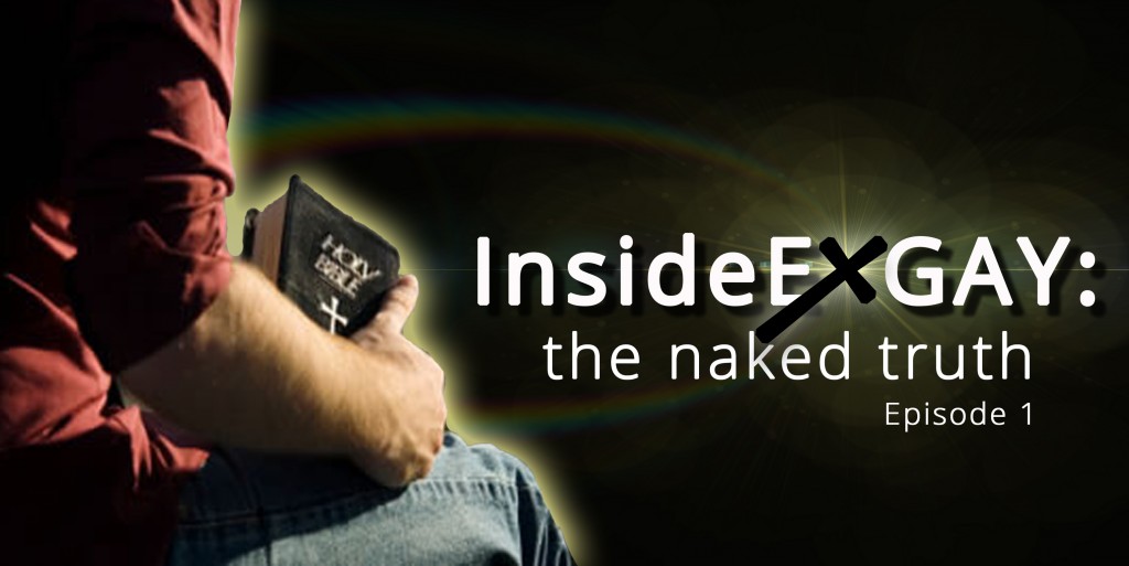 Inside Ex-Gay: the naked truth –  The Emperor has no Clothes (Part 1 of 4)