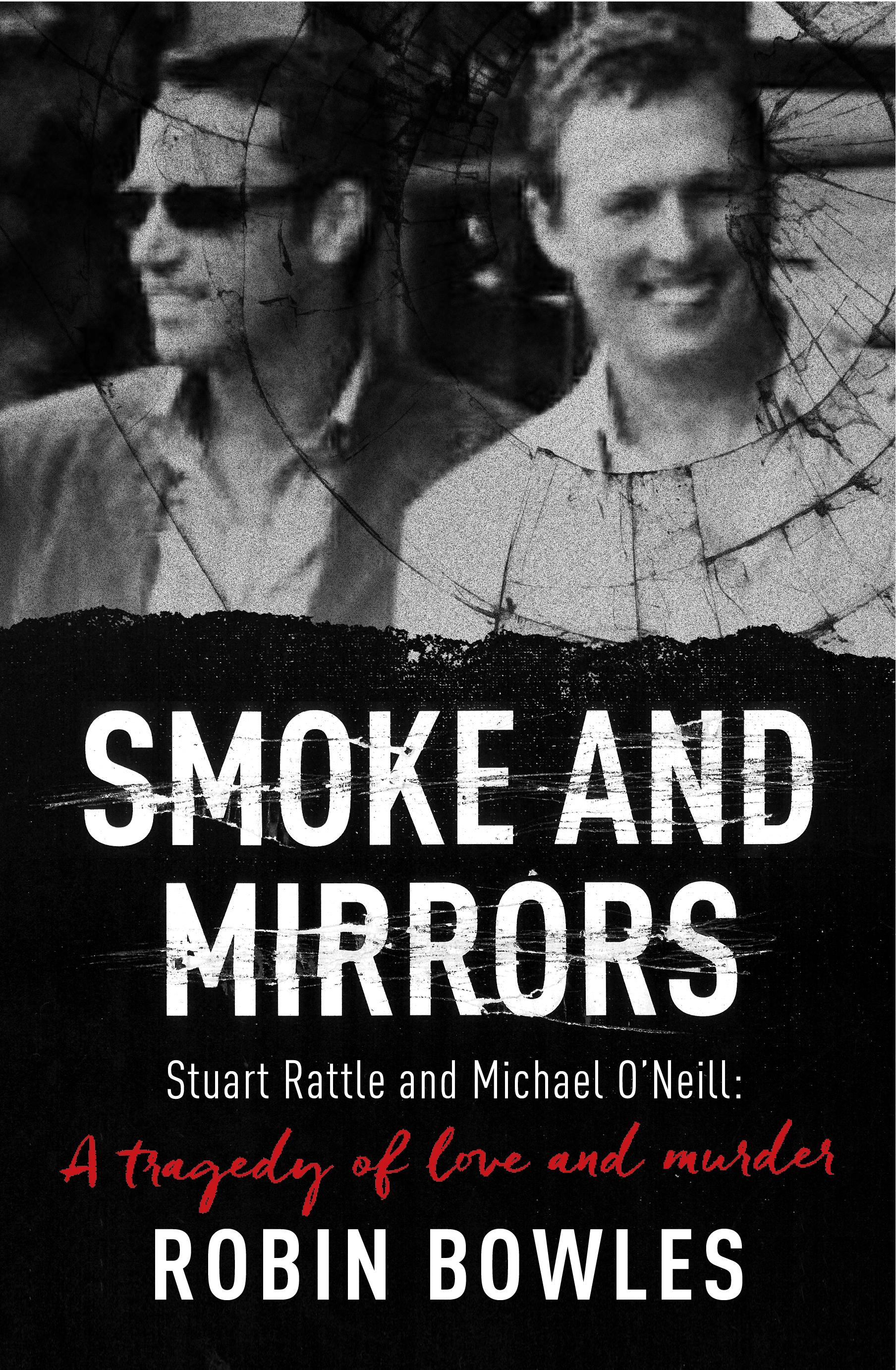 Smoke And Mirrors – The Murder of Stuart Rattle