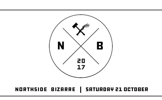 Northside Bizarre 2017 from 12PM on Saturday 21 October!