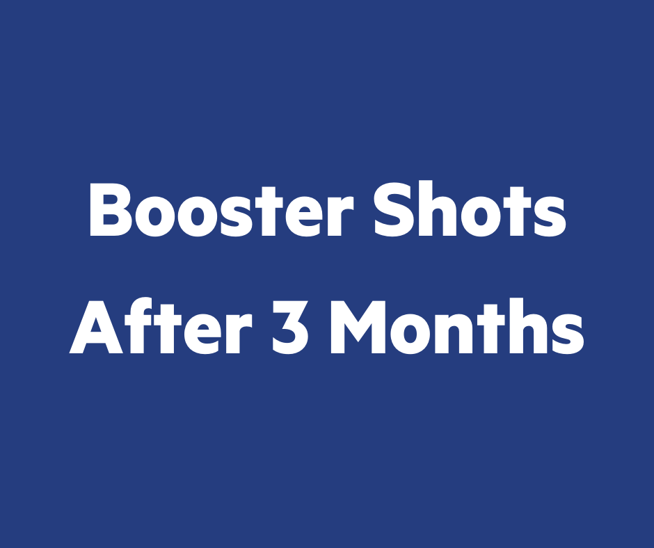 Receive your Booster after three months
