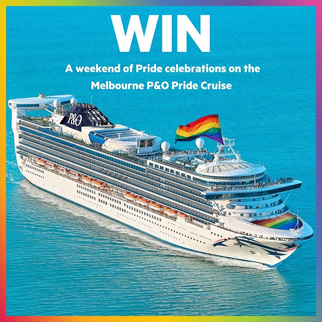 Win a weekend of Pride celebrations on the Melbourne P&O Pride Cruise