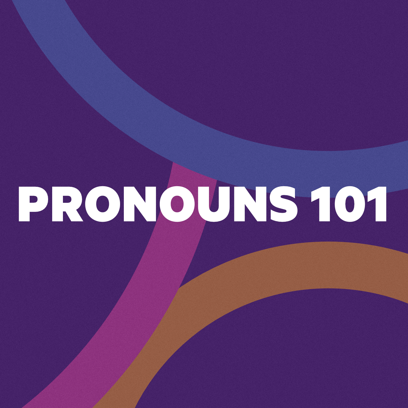 Pronouns 101: How to use pronouns in everyday life