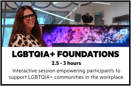 LGBTQIA+ Foundations. Two and a half to three hours. Interactive session empowering participants to support LGBTQIA+ communities in the workplace. Image of a presenter wearing glasses smiling.